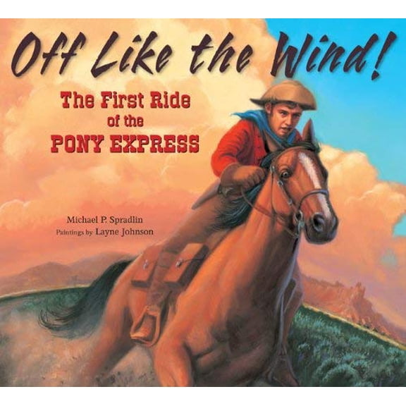 Pre-Owned Off Like the Wind!: The First Ride of the Pony Express (Unknown) 0802796532 9780802796530