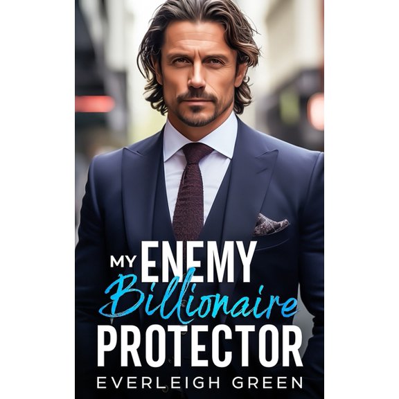 Off-Limits Billionaires My Enemy Billionaire Protector: A Pretend Relationship Forced Proximity Age Gap Romance, (Paperback)