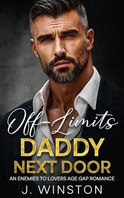 Off-Limits Daddy Next Door: An Enemies To Lovers Age Gap Romance, (Paperback)