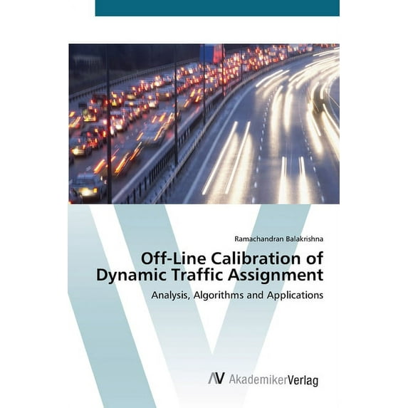 Off-Line Calibration of Dynamic Traffic Assignment (Paperback)