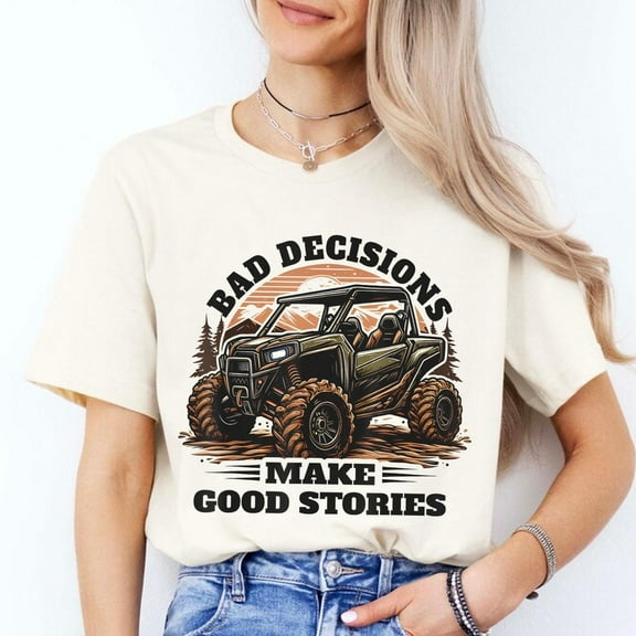 Off-Road AT-Shirt: Bad Decisions Make Good Stories All Size S-5Xl