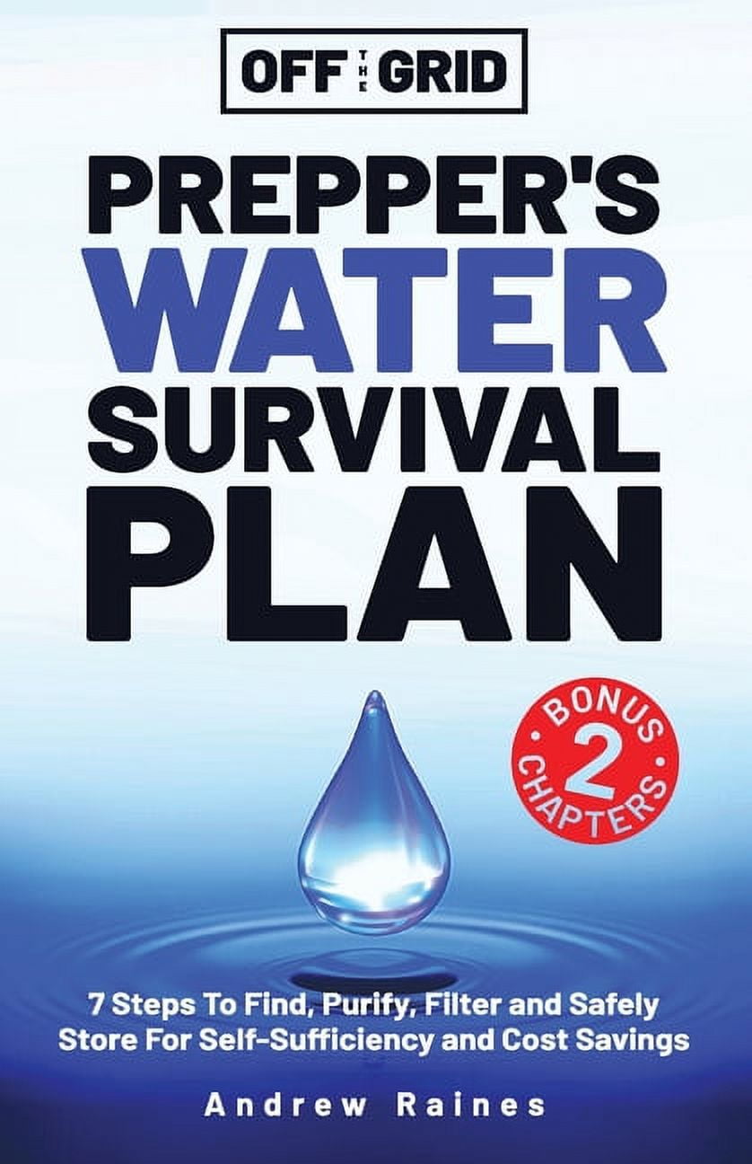 Off The Grid Prepper's Water Survival Plan 7 Steps To Find, Purify