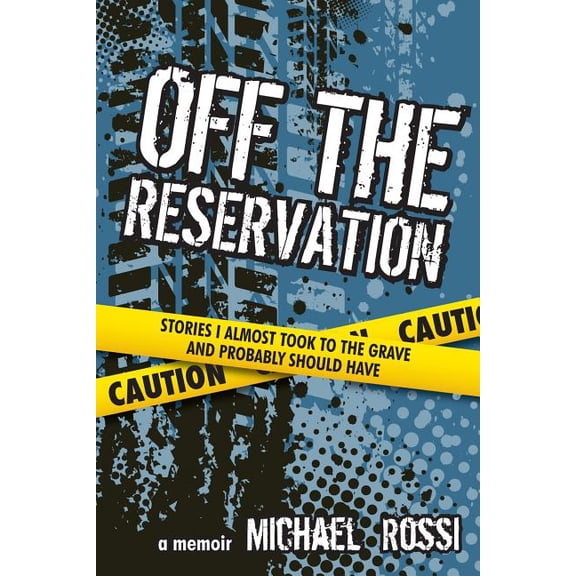 Pre-Owned Off The Reservation: Stories I Almost Took to the Grave and Probably Should Have