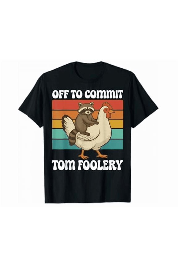 Off To Commit Tom Foolery Animal Shirt Unisex S-5XL Hot Trending Shirt, Vintage Birthday Gift