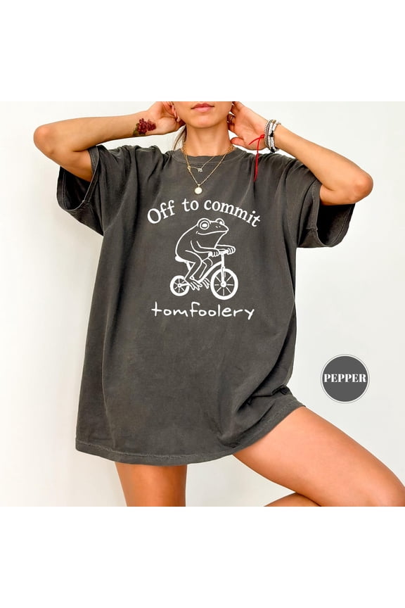 Off To Commit Tomfoolery T-Shirt, Weirdcore Sayings, Frog Shirt, Women Clothing, Sacasm For Her, Cute Toad Tshirt