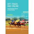 thumbnail image 1 of Pre-Owned Off–Track and Online – The Networked Spaces of Horse Racing (The MIT Press) Hardcover, 1 of 1