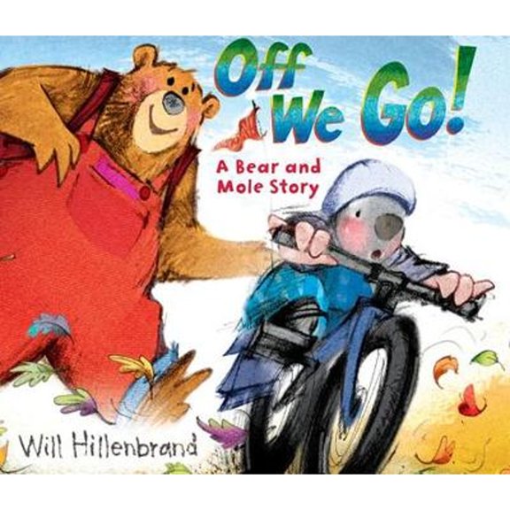 Pre-Owned Off We Go!: A Bear and Mole Story (Hardcover) 0823425207 9780823425204