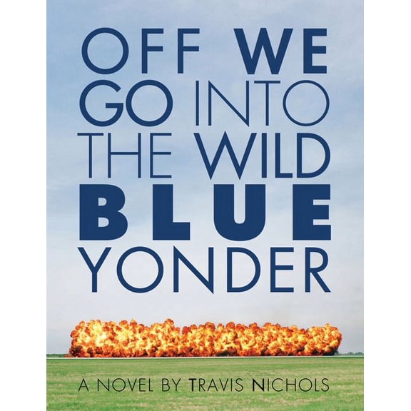 Off We Go Into the Wild Blue Yonder, (Paperback)
