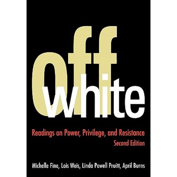 Pre-Owned Off White: Readings on Power, Privilege, and Resistance (Paperback) 0415949653 9780415949651