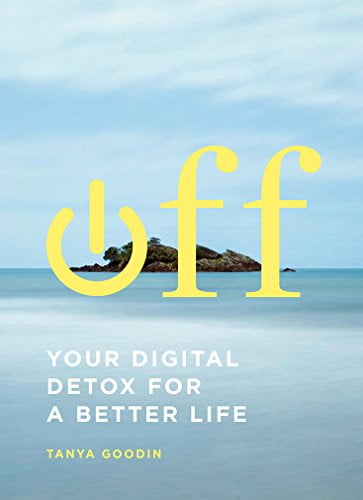 Pre-Owned Off: Your Digital Detox for a Better Life Paperback Tanya Goodin