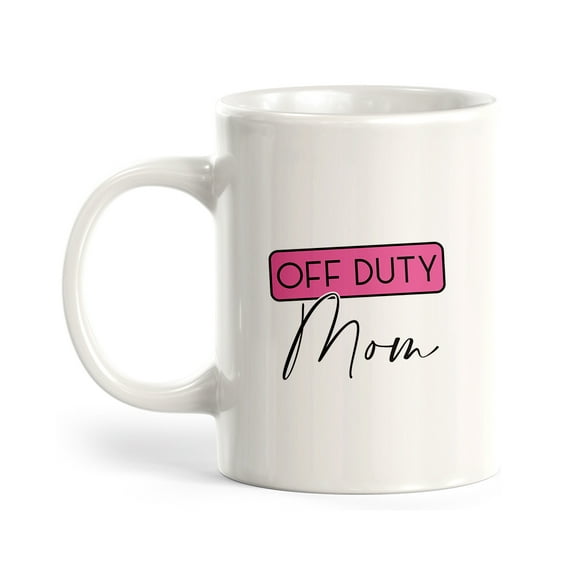 Off duty Mom 11oz Coffee Mug