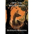 thumbnail image 1 of Off the Beaten Path: 22 Stories by Gustavo Bondoni, (Paperback), 1 of 1