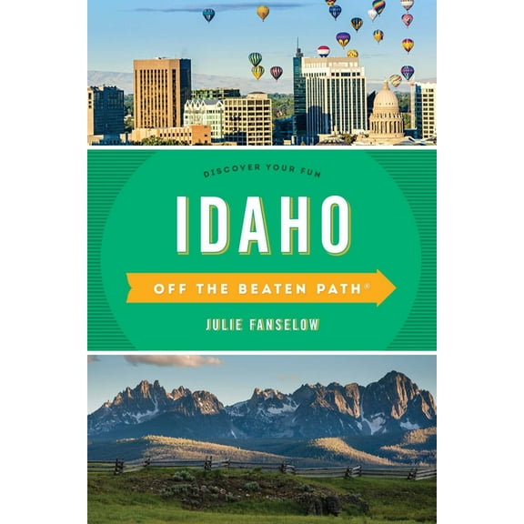 Off the Beaten Path Idaho Off the Beaten Path(R): Discover Your Fun, (Paperback)