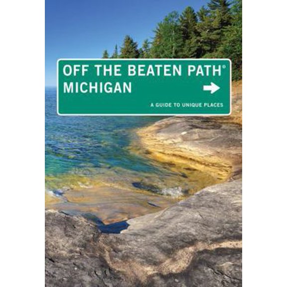 Pre-Owned Off the Beaten Path Series: Michigan Off the Beaten Path® : A Guide To Unique Places (Edition 11) (Paperback)