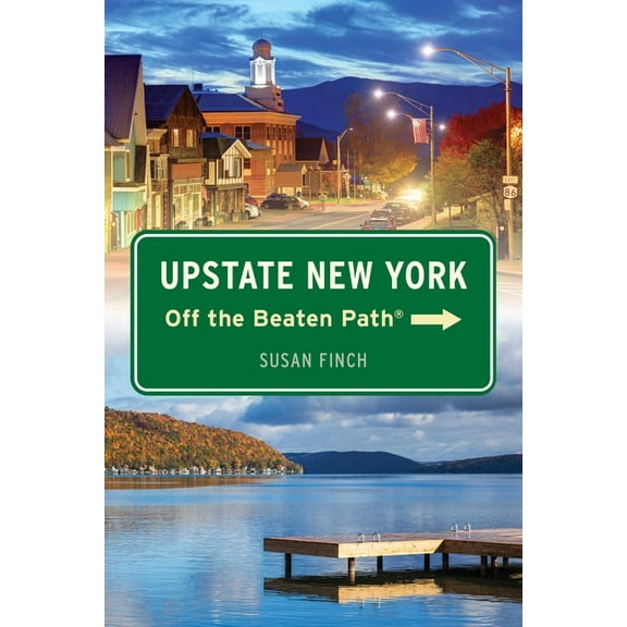 Off the Beaten Path Upstate New York Off the Beaten Path(r), (Paperback)