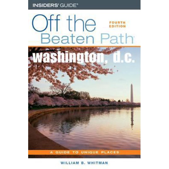 Pre-Owned Washington, D.C. Off the Beaten Path: A Guide to Unique Places (Paperback) 0762742178 9780762742172