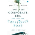 thumbnail image 1 of Off the Corporate Bus and into the Creativity Boat, (Paperback), 1 of 1