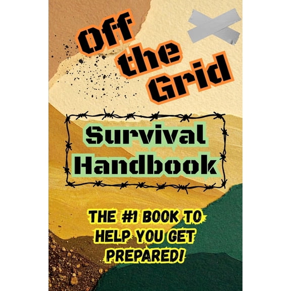 Off the Grid: Survival Handbook, (Paperback)