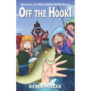 Milligan Creek Off the Hook!, Book 8, Paperback
