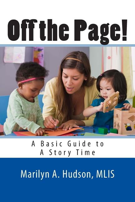 Off the Page!: A Basic Guide to A Story Time, (Paperback)
