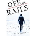 thumbnail image 1 of Off the Rails: One Family's Journey Through Teen Addiction, (Paperback), 1 of 1