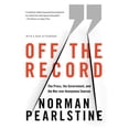 thumbnail image 1 of Off the Record: The Press, the Government, and the War Over Anonymous Sources, (Paperback), 1 of 2