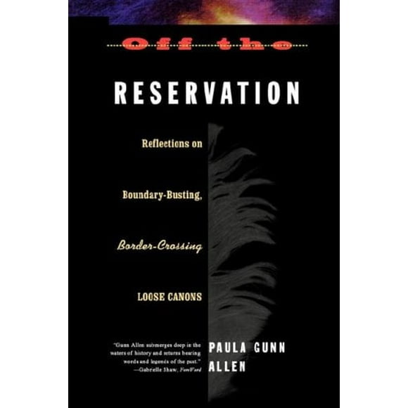 Pre-Owned Off the Reservation : Reflections on Boundary-Busting Border-Crossing Loose Cannons 9780807046418