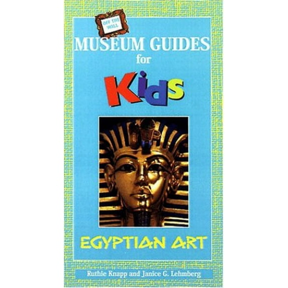 Pre-Owned Off the Wall Museum Guides for Kids: Egyptian Art (Paperback) 087192384X 9780871923844