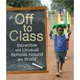 thumbnail image 1 of Pre-Owned Off to Class: Incredible and Unusual Schools Around the World (Hardcover) 1926818857 9781926818856, 1 of 1