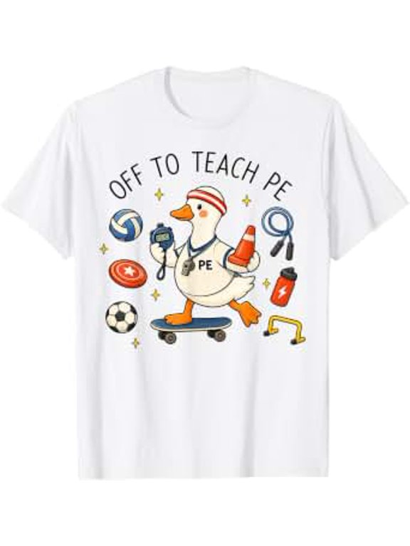 Off to Teach PE Physical Education Teacher Goose T-Shirt