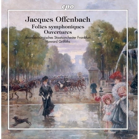 Offenbach / Griffiths - Folies Symphoniques - Music & Performance - CD