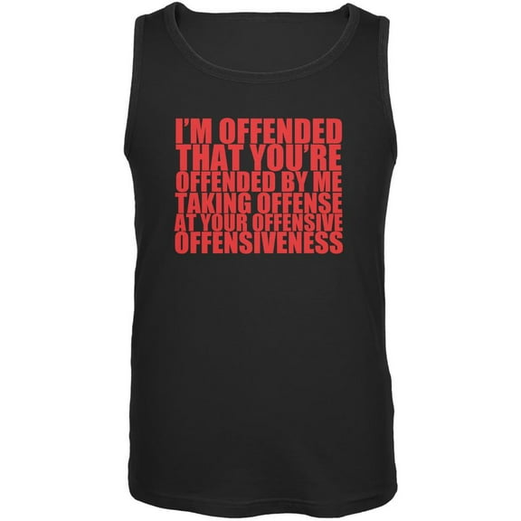 Offended By Your Offensiveness Funny Black Adult Tank Top - Large