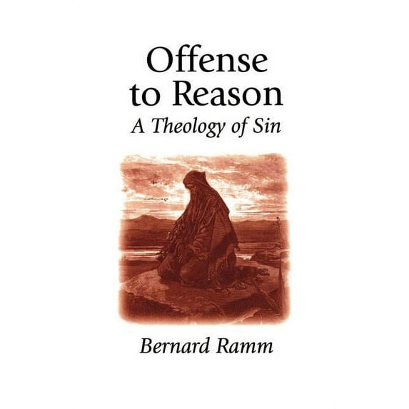 Offense to Reason: A Theology of Sin (Paperback)