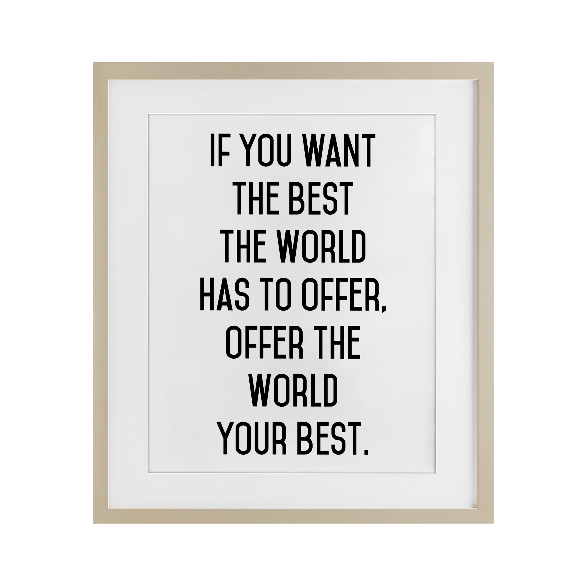 Offer The World Your Best Birch Framed Print Under Glass, design by Lettered and Lined