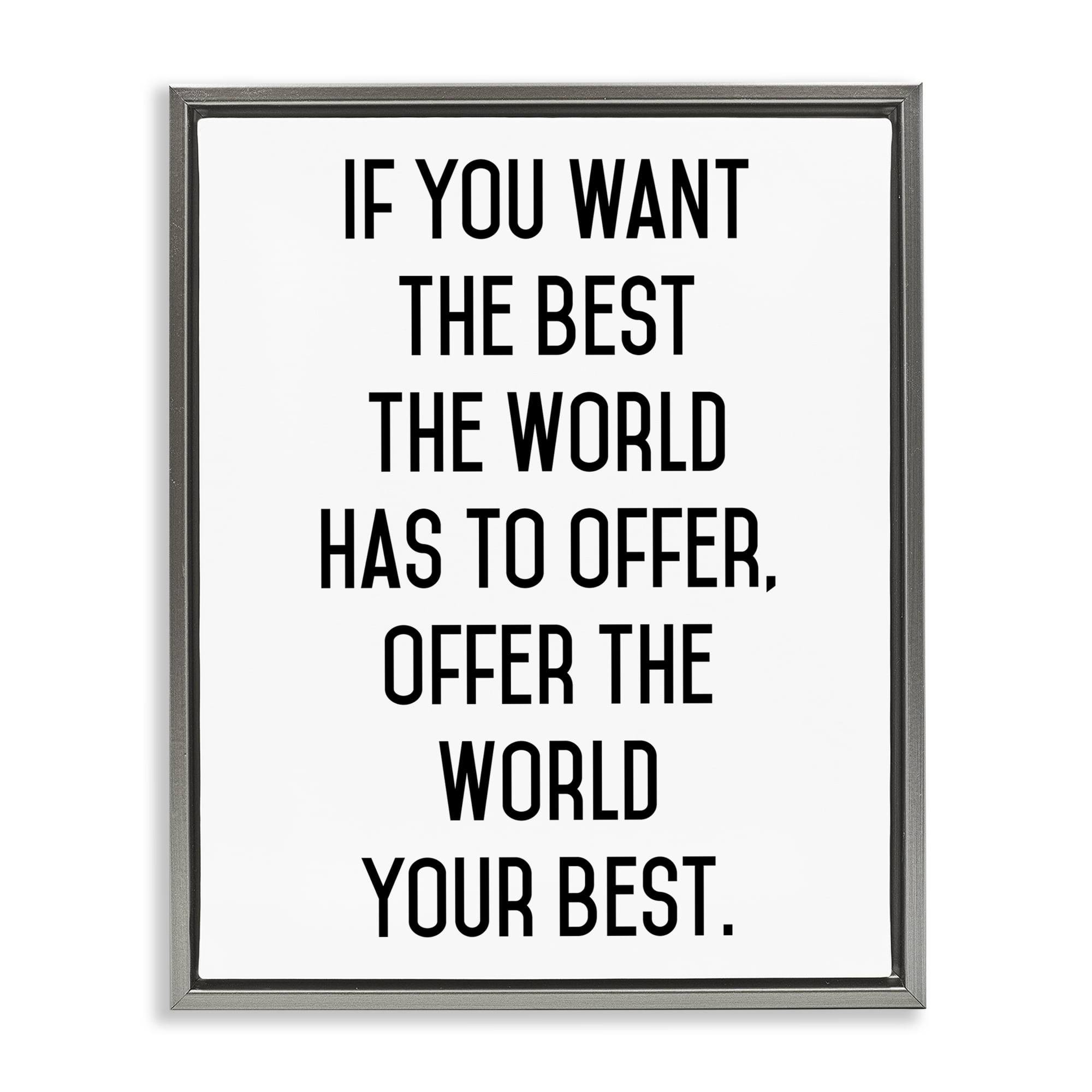 Offer The World Your Best Gray Framed Floater Canvas Wall Art, design by Lettered and Lined
