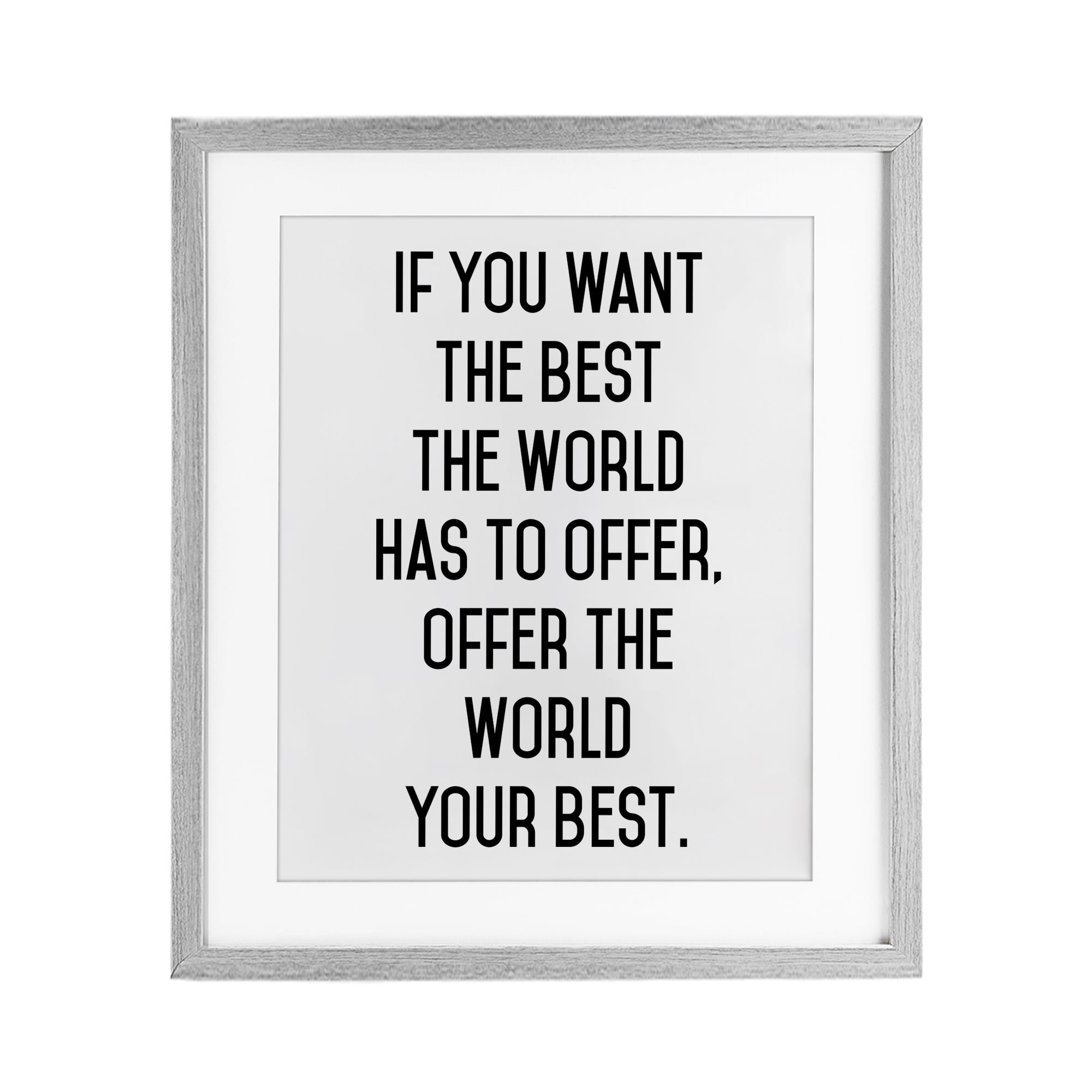 Offer The World Your Best Gray Framed Print Under Glass, design by Lettered and Lined