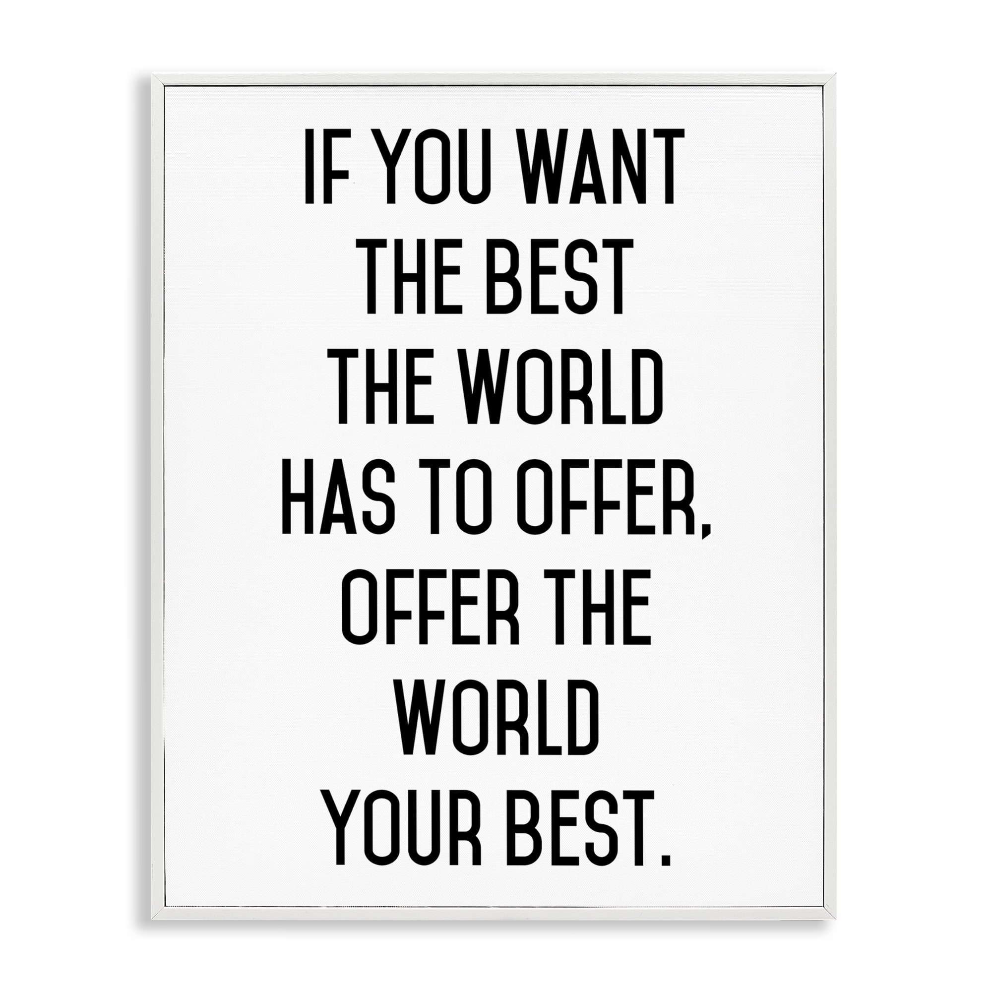 Offer The World Your Best White Framed Giclee Art, design by Lettered and Lined