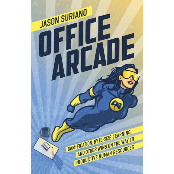 Office Arcade: Gamification, Byte-Size Learning, and Other Wins on the Way to Productive Human Resources
