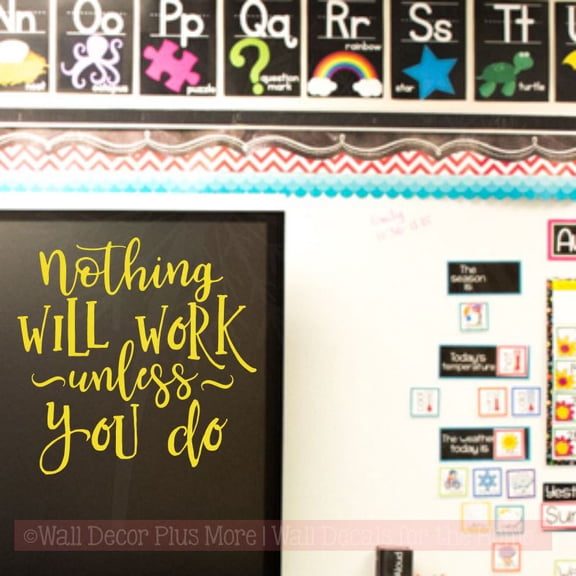 Office Classroom Wall Decals Nothing Will Work, You Do Inspiring Quote 23x23-Inch Yellow