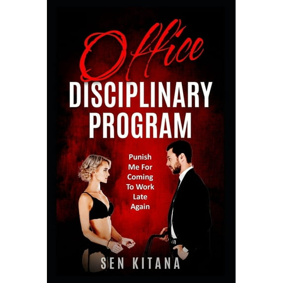 Office Disciplinary Program: Punish Me For Coming To Work Late Again (Paperback)