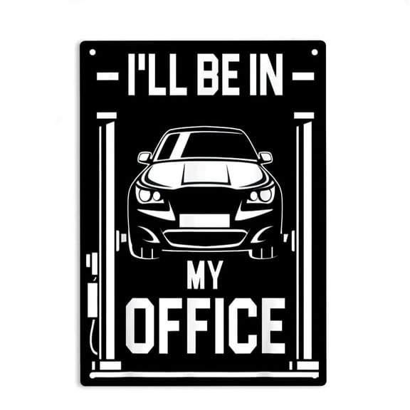 I'll Be in My Office Funny Car Mechanic Gift Sign Metal Tin Sign for Home Office Restaurants Bedroom Cafes Bars Pub Man Cave Wall Decor Plaque Sign 12x8 Inch
