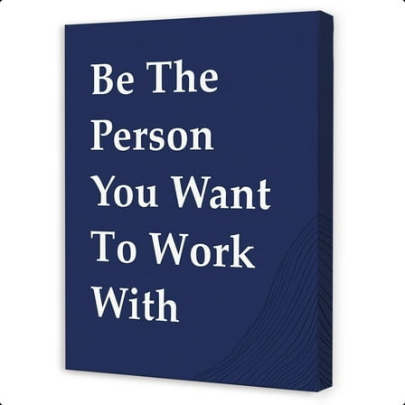 Office Inspirational Wall Decor,Motivational Teamwork Wall Art,Be the Person You Want to Work with Positive Canvas Wall Decor for Workplace Home Cubicle