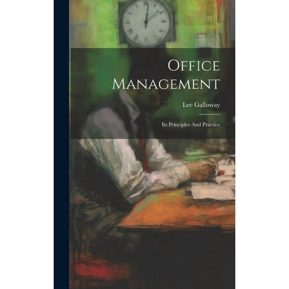 Office Management: Its Principles And Practice