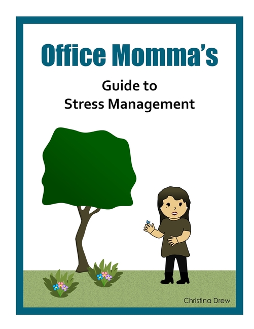 Office Momma Office Momma's Guide to Stress Management, (Paperback)