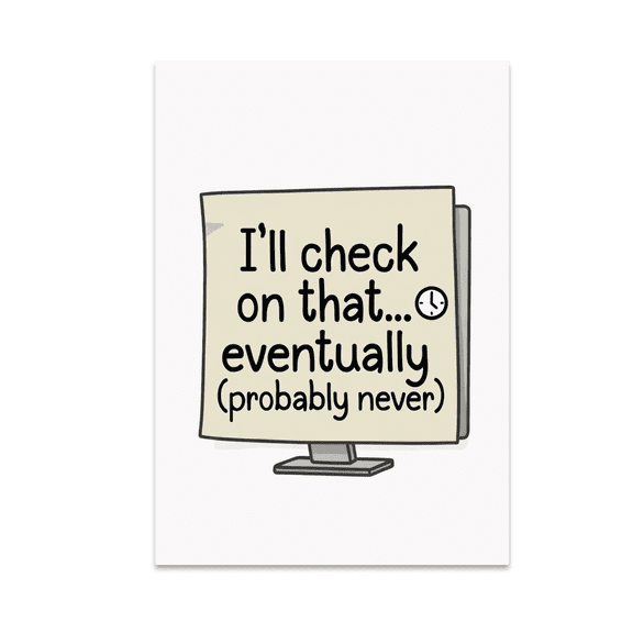 Office Sarcasm Sticky Note Art - Work Humor Enthusiast - 13x19 Poster Print