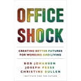 thumbnail image 1 of Office Shock: Creating Better Futures for Working and Living (Paperback), 1 of 1