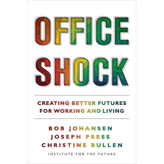 Pre-Owned Office Shock: Creating Better Futures for Working and Living (Paperback) 1523003677 9781523003679