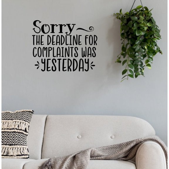 Office Wall Art Sticker Quote Sorry Deadline for Complaint Was Yesterday Executive Wall Decal Manager Vinyl Lettering Sticker 18x14-Inch Black