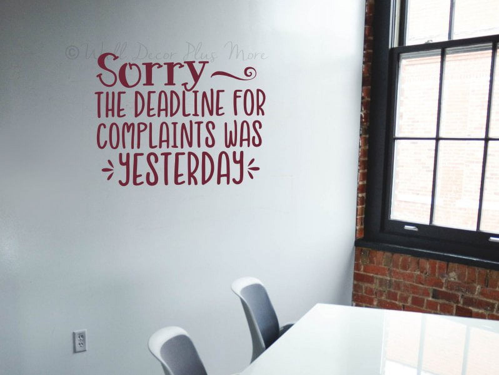 Compliaint Sticker Office Wall Art Sticker Quote Sorry Deadline for Complaint Was ...