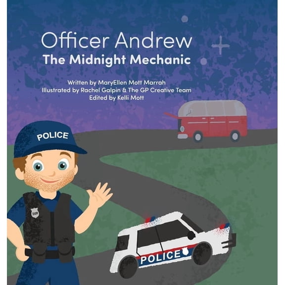 Officer Andrew, the Midnight Mechanic: A Midnight Rescue That Shows What Real Heroes Do, (Hardcover)